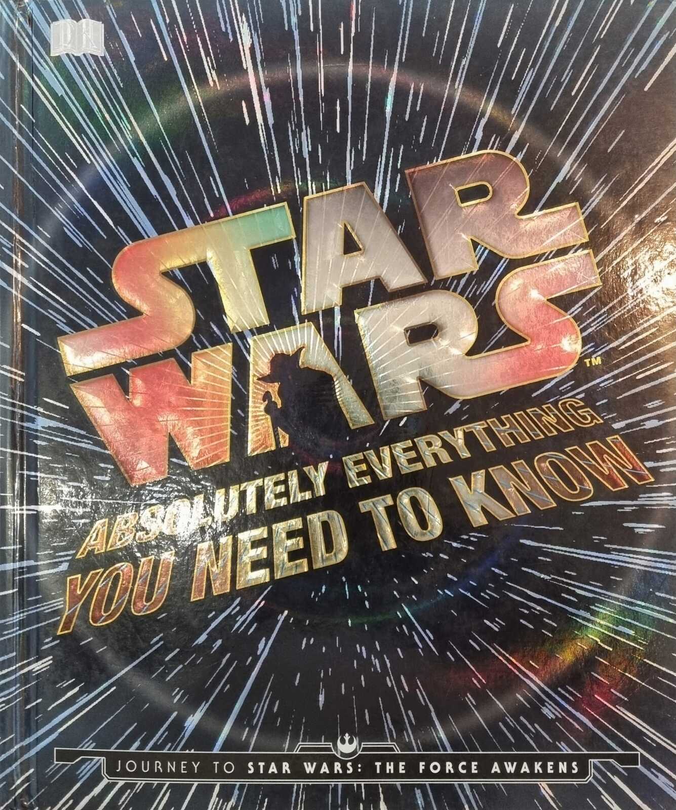 Star Wars Absolutely Everything You Need to Know