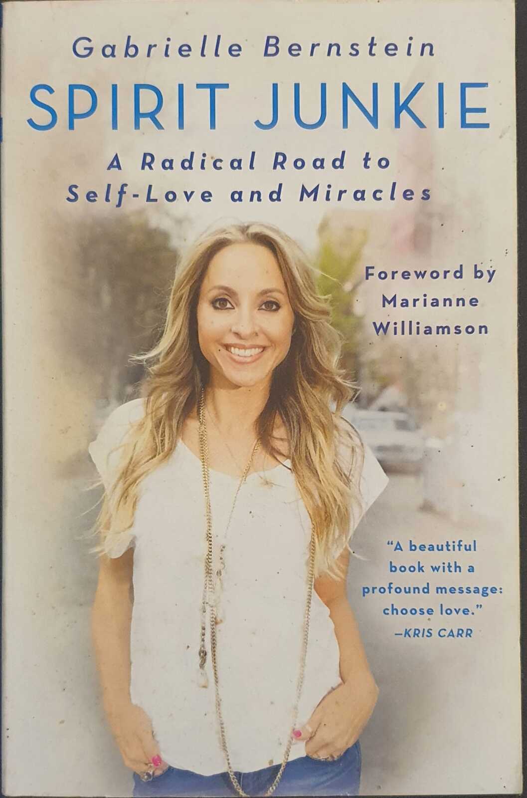 Spirit Junkie A Radical Road to SelfLove and Miracles Gabrielle