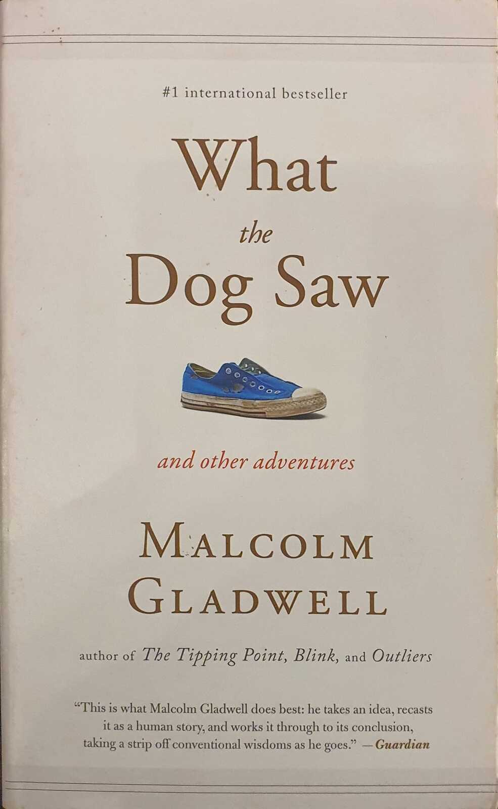 What the Dog Saw And Other Adventures