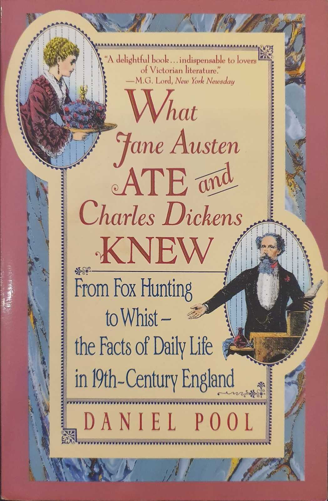  What Jane Austen Ate and Charles Dickens Knew: From Fox Hunting  to Whist-the Facts of Daily Life in Nineteenth-Century England:  9780671882365: Pool, Daniel: Books