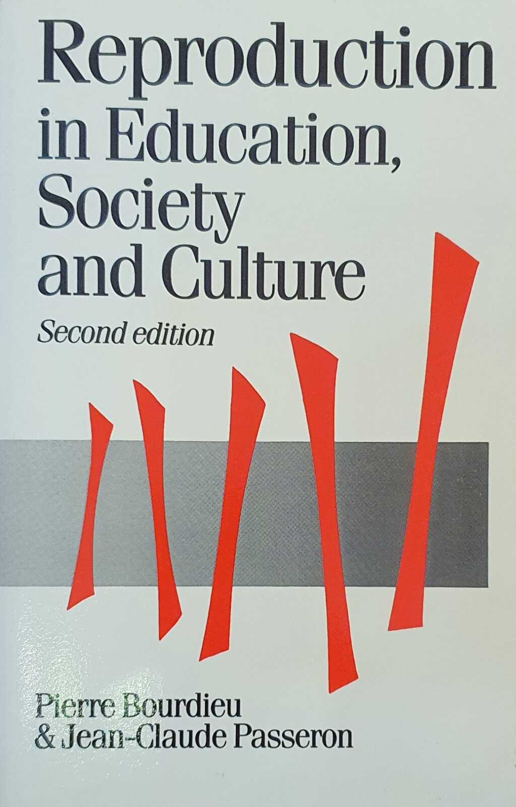 Reproduction in Education, Society and Culture Pierre Bourdieu, Jean