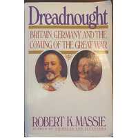 Dreadnought: Britain, Germany and the Coming of the Great War