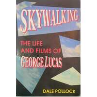Skywalking: The Life and Films of George Lucas