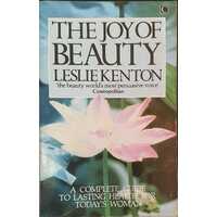 The Joy of Beauty: Complete Guide to Lasting Health and Beauty for Today's Woman
