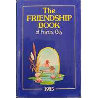 The Friendship Book of Francis Gay 1985