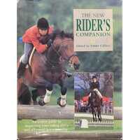 The New Rider's Companion: An Expert Guide To Improving Your Riding Skills And All-Round Horsemanship
