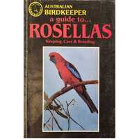 Australian Birdkeeper: A Guide to Rosellas