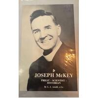 Joseph McKey - PRIEST, SCIENTIST, HISTORIAN