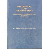 Cervical and Thoracic Spine: Mechanical Diagnosis and Therapy