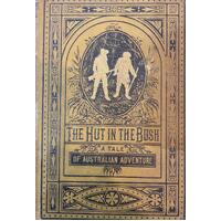 The Hut In The Bush A Tale Of Australian Adventure And Other Stories