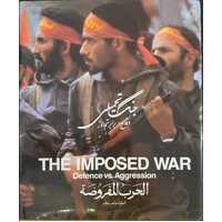 THE IMPOSED WAR Defence vs. Aggression (vol. IV) (bilingual edition: english and arabic)