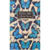 Peter Carey Collected Stories