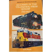 Railways in the Transition From Steam 1940-1965