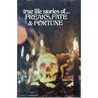 True Life Stories of Freaks, Fate and Fortune