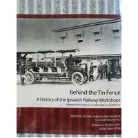 Behind the Tin Fence - A history of the Ipswich Railway Workshops