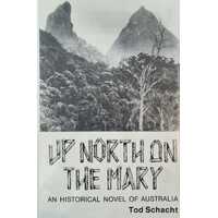 Up North On The Mary - A Historical Novel of Australia