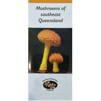 Mushrooms of Southeast Queensland (Fold out id chart)