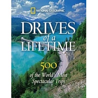 Drives of a lifetime 500 of the world's most spectacular trips