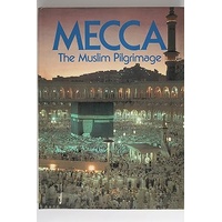 Mecca: The Muslim Pilgrimage