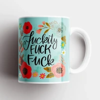 Fuckity Fuck Fuck Mug