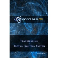 Transcending the Matrix Control System Volume 1