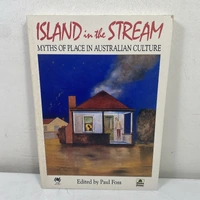 Island in the Stream - Myths of place in Australian Culture