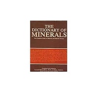 The Dictionary of Minerals - The complete guide to minerals and mineral therapy