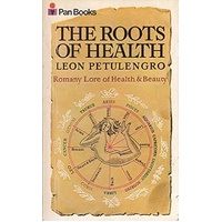The Roots of Health - Romany Lore of Health and Beauty