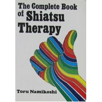 The Complete Book of Shiatsu Therapy