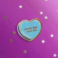Touch her and die - Enamel Pin