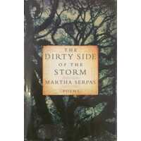 The Dirty Side Of The Storm - Martha Serpas Poems