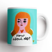 How about no? mug