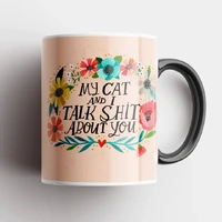 My Cat and I Talk Shit About You. Mug