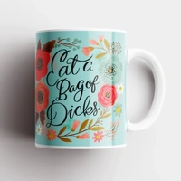 Eat a Bag of Dicks Mug