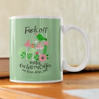 Fuck Off Until I've Had My Coffee Mug
