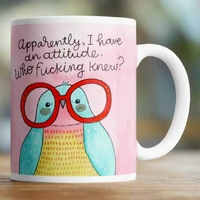 Apparently I have an attitude mug