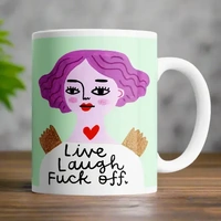 Live, Laugh, Fuck Off  - Mug