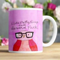 I Like Pretty Things and the Word Fuck - Mug