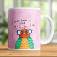 Stop Saying Yes to Sit you Hate Mug
