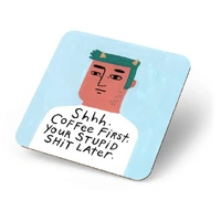 Shhh Coffee First Coaster