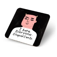 I Hate Everyone. Coaster