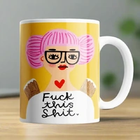 Fuck This Shit - Mug
