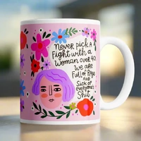Never pick a fight with a woman over 40 mug