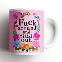 Fuck Around and Find Out Mug