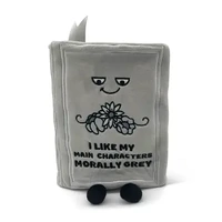 I Like My Main Characters Morally Grey Plushie