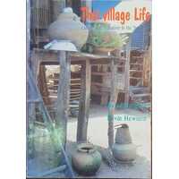 Thai village Life. Culture and Transition in the Northeast.