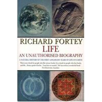 Life: An Unauthorized Biography - A Natural History Of The First Four Thousand Million Years Of Life On Earth