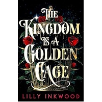 The Kingdom is a Golden Cage (Book 1)