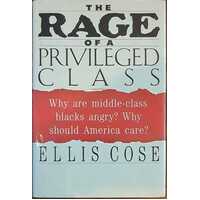 The Rage Of A Privileged Class - Why Do Prosperous Blacks Still Have The Blues?