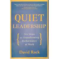 Quiet Leadership : Six Steps to Transforming Performance at Work